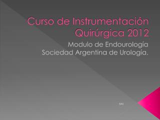 Curso de Instrumentación Quirúrgica 2012