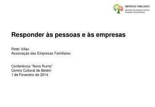 Responder às pessoas e às empresas Peter Villax Associação das Empresas Familiares