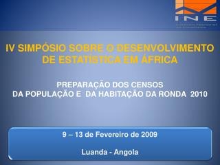 9 – 13 de Fevereiro de 2009 Luanda - Angola