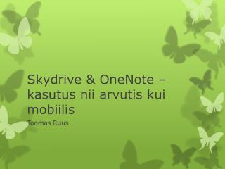 Skydrive &amp; OneNote – kasutus nii arvutis kui mobiilis