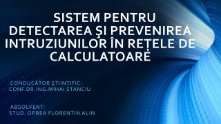 SISTEM PENTRU DETECTAREA ŞI PREVENIREA INTRUZIUNILOR ÎN REŢELE DE CALCULATOARE