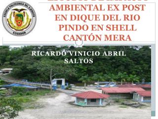 ESTUDIO DE IMPACTO AMBIENTAL EX POST EN DIQUE DEL RIO PINDO EN SHELL CANTÓN MERA