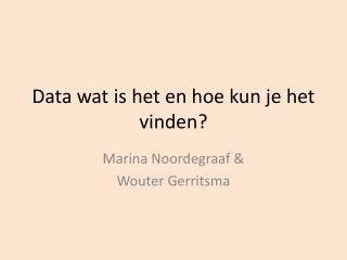 Data wat is het en hoe kun je het vinden ?