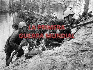 LA PRIMERA GUERRA MUNDIAL