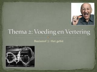 Thema 2: Voeding en Vertering