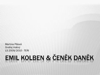 Emil Kolben &amp; Čeněk Daněk