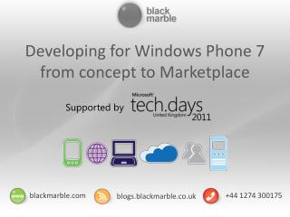 Developing for Windows Phone 7 from concept to Marketplace