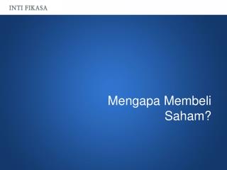 Mengapa Membeli Saham ?