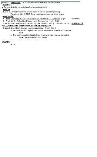 1/9/2012 Standards : 3 (Conservation of Matter &amp; Stoichiometry) O bjectives :