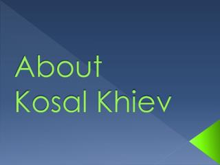 About Kosal Khiev
