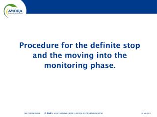 Procedure for the definite stop and the moving into the monitoring phase.