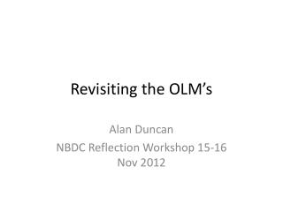 Revisiting the OLM’s