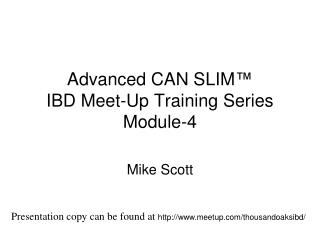 Advanced CAN SLIM ™ IBD Meet-Up Training Series Module-4