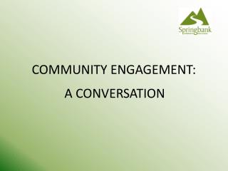 COMMUNITY ENGAGEMENT: