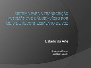 Sistema para a transcrição automática de áudio/vídeo por meio de reconhecimento de voz