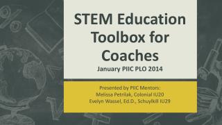 STEM Education Toolbox for Coaches January PIIC PLO 2014