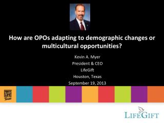 How are OPOs adapting to demographic changes or multicultural opportunities?
