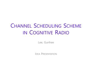 Channel Scheduling Scheme in Cognitive Radio