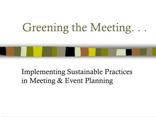 Greening the Meeting. . .