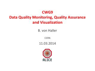 CWG9 Data Quality Monitoring, Quality Assurance and Visualization
