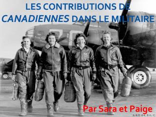 Les Contributions de Canadiennes dans le militaire