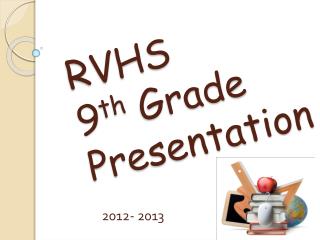 RVHS 9 th Grade Presentation