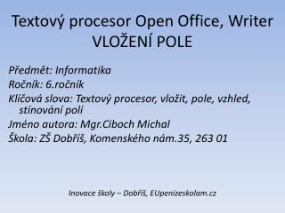 Textový procesor Open Office, Writer VLOŽENÍ POLE