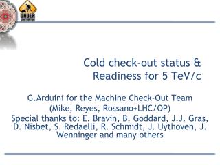 Cold check-out status &amp; Readiness for 5 TeV /c