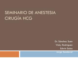 Seminario de Anestesia Cirugía HCG