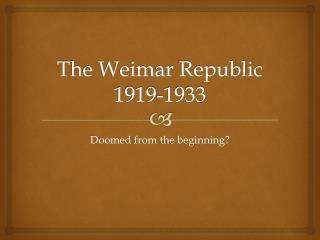 The Weimar Republic 1919-1933