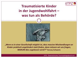 Traumatisierte Kinder in der Jugendwohlfahrt – was tun als Behörde?