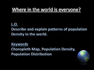 Where in the world is everyone?