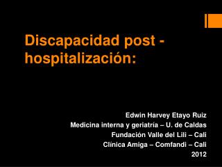 Discapacidad post - hospitalización: