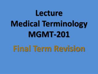 Lecture Medical Terminology MGMT-201