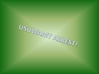 USUWAMY AZBEST!