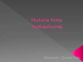 Historia firmy hydraulicznej