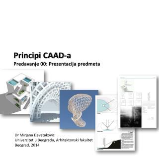 Principi CAAD-a Predavanje 00 : Prezentacija predmeta