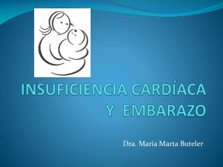 INSUFICIENCIA CARDÍACA Y EMBARAZO