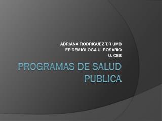 PROGRAMAS DE SALUD PUBLICA