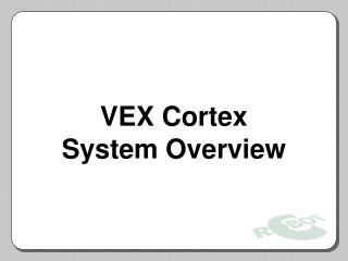 VEX Cortex System Overview