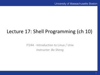 Lecture 17: Shell Programming ( ch 10)