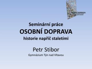 Seminární práce OSOBNÍ DOPRAVA historie napříč staletími