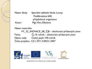 Název školy: Speciální základní škola, Louny, Poděbradova 640,