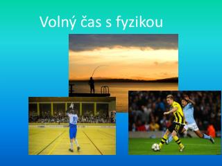 Volný čas s fyzikou