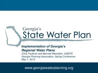 Implementation of Georgia’s Regional Water Plans Chris Faulkner and Bennett Weinstein, GAEPD