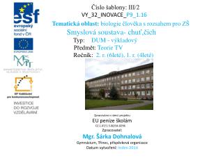 Číslo šablony: III/2 VY_32_INOVACE_ P9_1.16 Tematická oblast: biologie člověka s rozsahem pro ZŠ