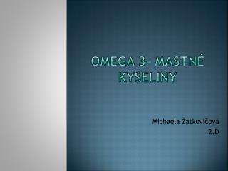 Omega 3- mastné kyseliny