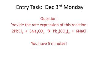 Entry Task: Dec 3 rd Monday