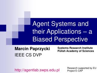 Agent Systems and their Applications – a Biased Perspective