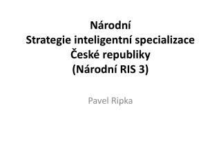 Národní Strategie inteligentní specializace České republiky (Národní RIS 3)